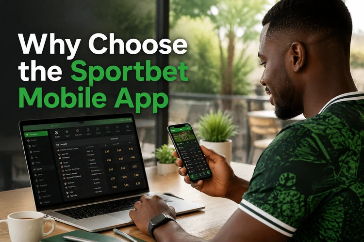Why Choose the Sportbet Mobile App